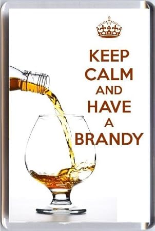KEEP CALM and HAVE A BRANDY Fridge Magnet printed on an image of Cognac Brandy being poured into a Brandy Glass. A unique gif