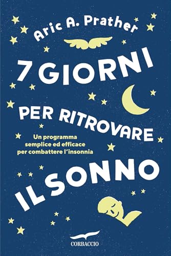 7 giorni per ritrovare il sonno (Italian Edition)