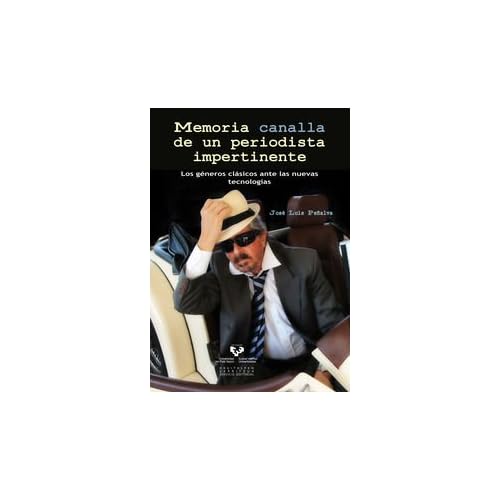 Memoria canalla de un periodista impertinente Memoria canalla de un periodista impertinente
