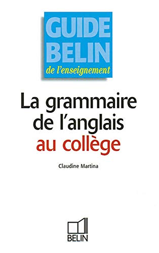 La grammaire de l'anglais au collège by Claudine Martina