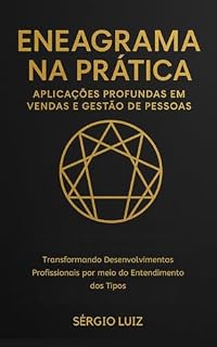 Livro Eneagrama na Prática: Aplicações Profundas em Vendas e Gestão de Pessoas