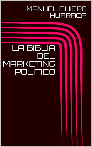 LA BIBLIA DEL MARKETING POLÍTICO: 140 TIPS DEL MP.