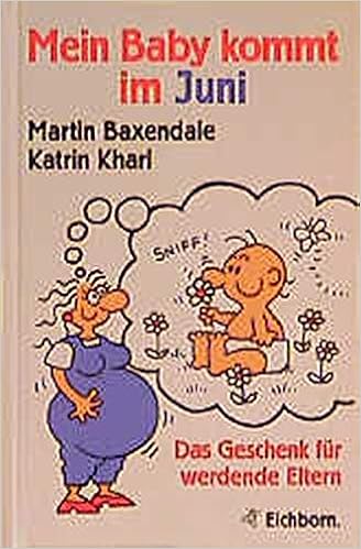 Mein Baby Kommt Im Juni Das Geschenk Fur Werdende Eltern Martin