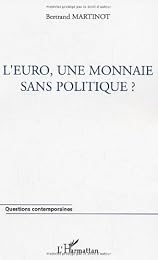 L' euro, une monnaie sans politique ?