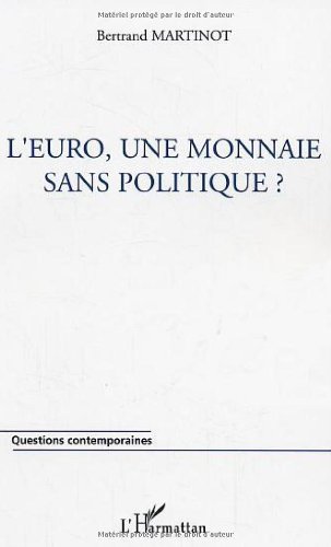 L' euro, une monnaie sans politique ?