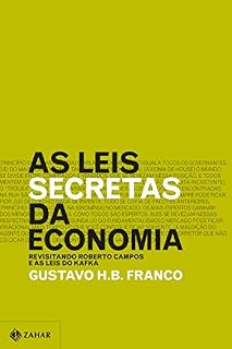 Livro As leis secretas da economia: Revisitando Roberto Campos e as leis do Kafka