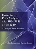 Quantitative Data Analysis with IBM SPSS 17, 18 & 19: A Guide for Social Scientists by Alan Bryman, Duncan Cramer