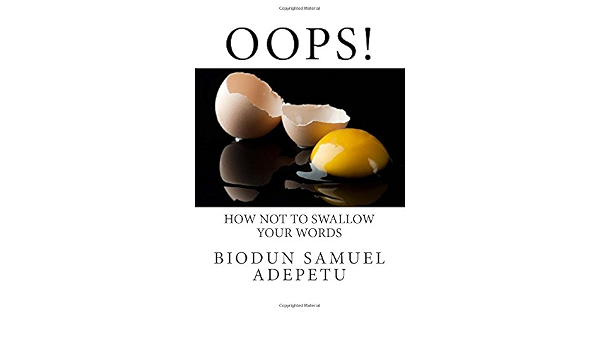 Oops How Not To Swallow Your Words Adepetu Biodun Samuel Amazon Sg Books