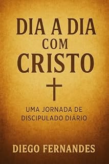 Livro Dia a Dia com Cristo: Uma Jornada de Discipulado Diário