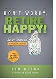 Hardcover Dont Worry, Retire Happy : 7 Steps to a Secure Retirement Book