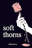 Soft Thorns by Bridgett Devoue
