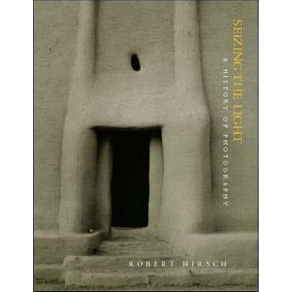 Amazon Com Seizing The Light A History Of Photography 9780697143617 Hirsch Robert Books