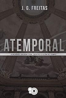 Livro Atemporal: A incrível viagem fora, dentro e além do tempo