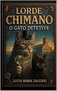 Livro LORDE CHIMANO: O Gato Detetive: Uma aventura de mistério e amizade em Itajaí/SC