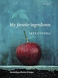 My Favorite Ingredients: An Enticing Collection of Recipes [A Cookbook] by 