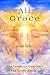 All Grace: New Teachings from Jesus on the Truth About Life by Gina Lake