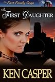 The First Daughter (The First Family Book 2)