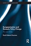 Europeanization and the Domestic Politics Change, Graziano, Paolo, 0415574919