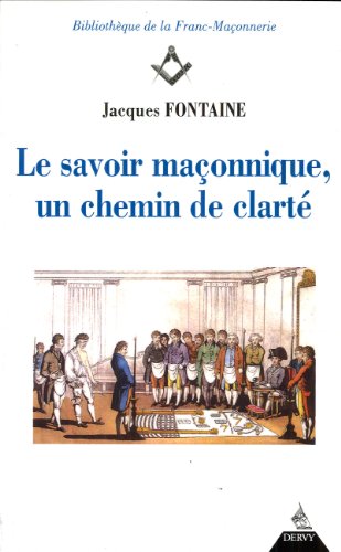 Le  savoir maçonnique, un chemin de clarté