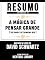 Livro Resumo Estendido: A Mágica De Pensar Grande (The Magic Of Thinking Big): Baseado No Livro De David Joseph Schwartz