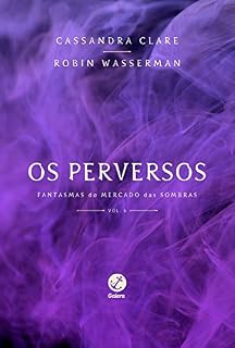 Livro Os perversos - Fantasmas do Mercado das Sombras - vol. 6