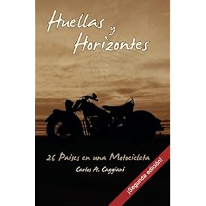 Huellas y Horizontes: 26 Países en una Motocicleta (segunda edición) (Spanish Edition)