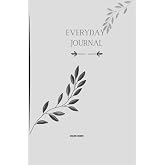 Everyday Journal: Capturing Clarity - A Journey to Simplicity and Intention in Every Day