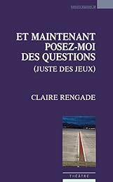 Et maintenant posez-moi des questions