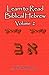 Learn to Read Biblical Hebrew Volume 2