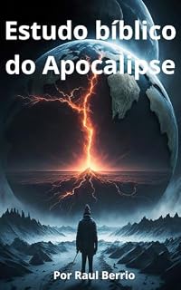 Livro Estudo bíblico do Apocalipse: "Desvelando o Futuro: Uma Jornada pelo Livro do Apocalipse"