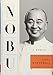 Nobu: A Memoir by Nobu Matsuhisa