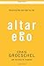 Altar Ego Bible Study Guide: Becoming Who God Says You Are