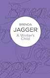 Front cover for the book A Winter's Child by Brenda Jagger