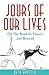 JOURS OF OUR LIVES: On The Road In France And Beyond by Beth ARNOLD, Elizabeth Cannon