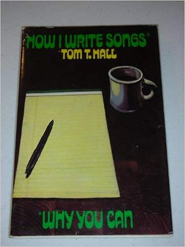 How I Write Songs, Why You Can by Tom T. Hall