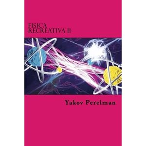 2: Fisica Recreativa II (Spanish Edition)