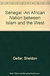 Senegal: An African Nation Between Islam and the West (Nations of the Modern World: Africa)