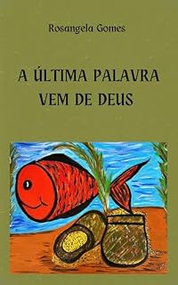 Livro A Última Palavra Vem de Deus