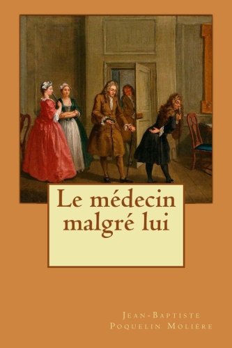 Le médecin malgré lui (French Edition)