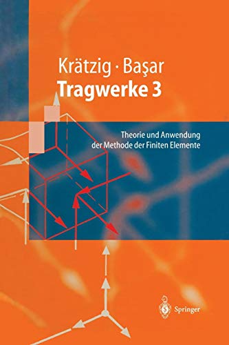 Tragwerke 3 Theorie Und Anwendung Der Methode Der Finiten Elemente - 