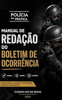 Livro Manual de Redação do Boletim de Ocorrência: Polícia na Prática