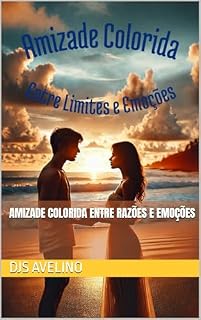 Livro Amizade Colorida Entre razões e emoções