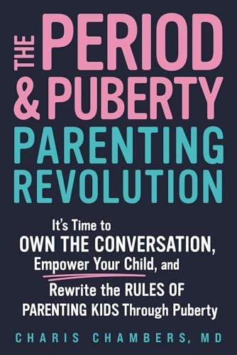 The Period and Puberty Parenting Revolution: It's Time to Own the
