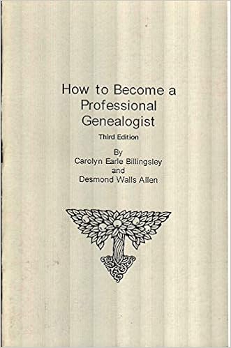 How To Become A Professional Genealogist Desmond W Allen 9781565461031 Amazon Com Books