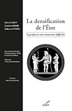 La densification de l'Etre : Se préparer aux situations difficiles by 