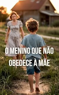 Livro O Menino que Não Obedece à Mãe