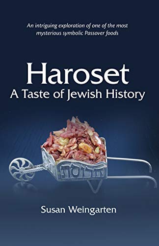 Haroset: A Taste of Jewish History by Susan Weingarten