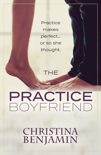 The Practice Boyfriend (The Boyfriend Series) (Volume 1)