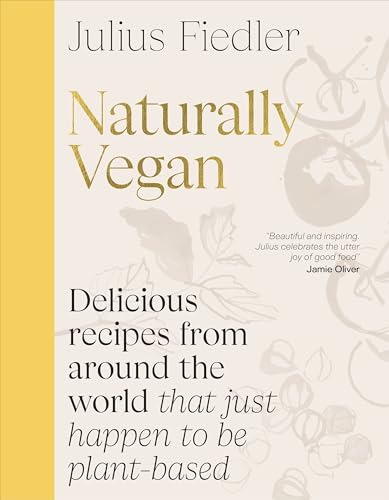 Naturally Vegan: Delicious Recipes from Around the World That Just Happen to Be Plant-based (DK RED)