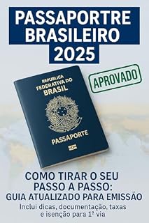 Livro PASSAPORTE BRASILEIRO 2025: GUIA OFICIAL PARA GARANTIR O SEU COM RAPIDEZ E SEGURANÇA.
